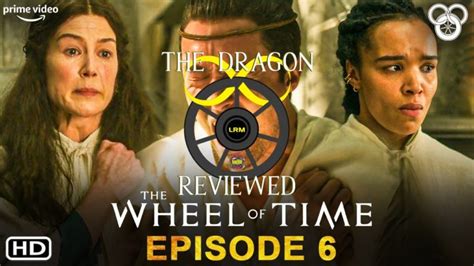 The Wheel Of Time – Episode 6 Preview .